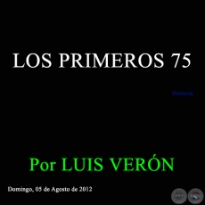 LOS PRIMEROS 75 - Por LUIS VERN - Domingo, 05 de Agosto de 2012 